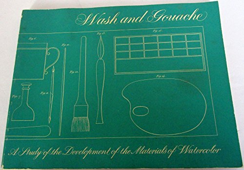 Beispielbild fr Wash and Gouache: A Study of the Development of the Materials of Watercolor zum Verkauf von My Dead Aunt's Books