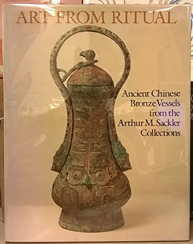 Art from ritual. Ancient Chinese bronze vessels from the Arthur M. Sackler collections. Catalogue of an exhibition held at the Fogg Art Museum, Harvard University, Cambridge, Mass., April 23, 1983-September 6, 1983. - Delbanco, Dawn Ho (Ed.)