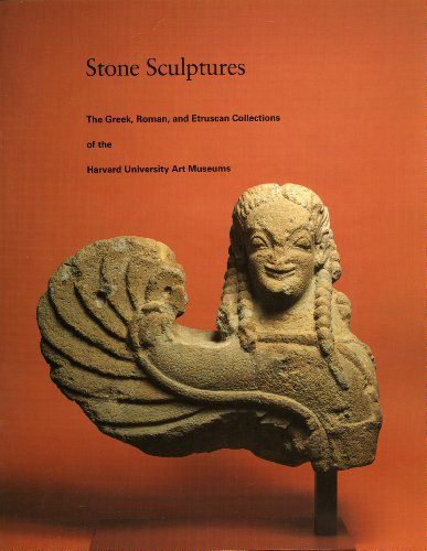 9780916724702: Stone Sculptures: The Greek, Roman, and Etruscan Collections of the Harvard University Art Museum