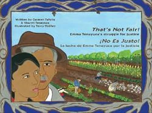 Imagen de archivo de That's Not Fair! / ¡No Es Justo!: Emma Tenayuca's Struggle for Justice/La Lucha de Emma Tenayuca Por La Justicia a la venta por ThriftBooks-Dallas