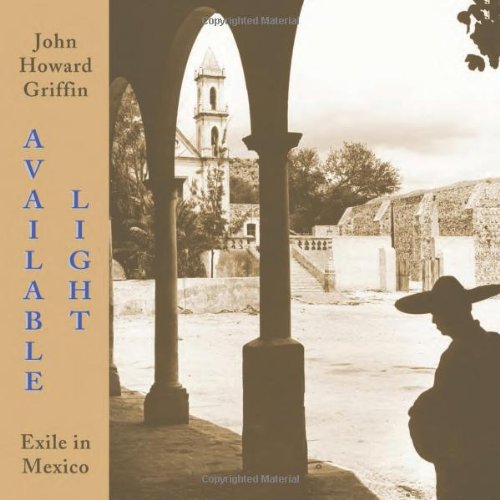 Available Light: Exile in Mexico (9780916727468) by Griffin, John Howard