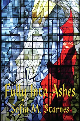 Fully into Ashes (9780916727703) by Starnes, Sofia M.