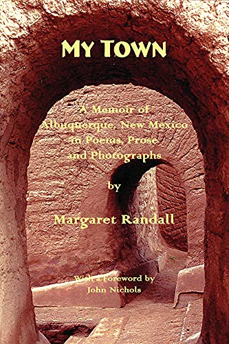 Beispielbild fr My Town: A Memoir of Albuquerque, New Mexico, in Poems, Prose and Photographs [Paperback] Randall, Margaret and Nichols, John zum Verkauf von MI Re-Tale