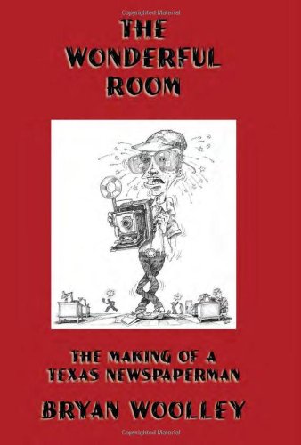 Stock image for The Wonderful Room: The Making of a Texas Newspaperman for sale by Half Price Books Inc.