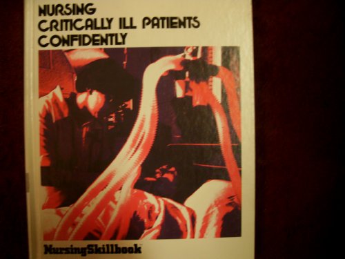 Imagen de archivo de Nursing Critically Ill Patients, Confidently a la venta por Better World Books