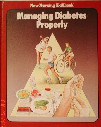 Beispielbild fr Managing diabetes properly (New nursing skillbook) zum Verkauf von ThriftBooks-Dallas