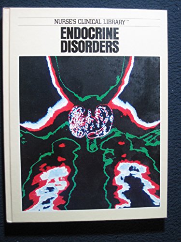 Endocrine Disorders (Nurse's Clinical Library Series) (9780916730710) by Springhouse Corporation