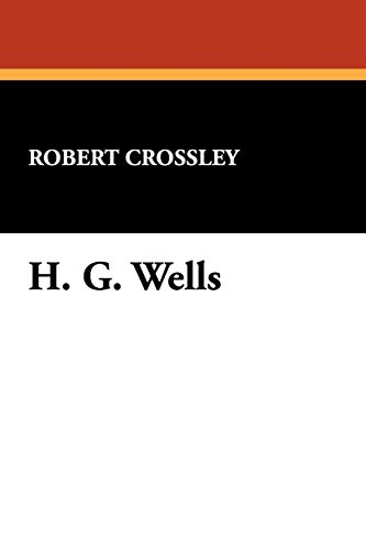 H.G. Wells (Starmont Reader's Guide,) (9780916732509) by Crossley, Robert