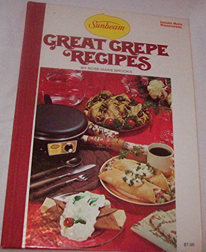 Imagen de archivo de Sunbeam great crepe recipes a la venta por Half Price Books Inc.