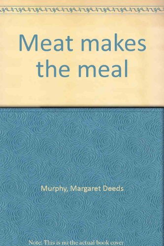 Imagen de archivo de Meat makes the meal a la venta por Montclair Book Center