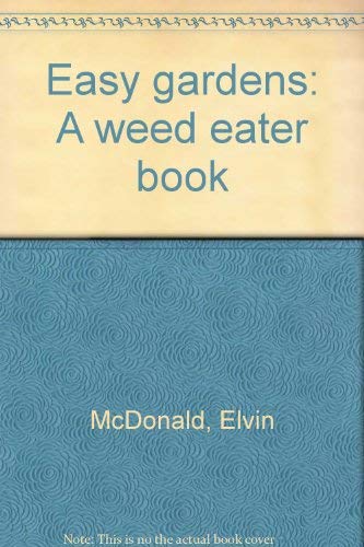 Imagen de archivo de Easy gardens: A weed eater book a la venta por ThriftBooks-Dallas