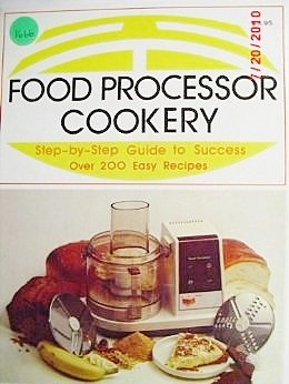 Stock image for Food Processor Cookery (Step-By-Step Guide to Success over 200 Easy Recipes) for sale by Wonder Book