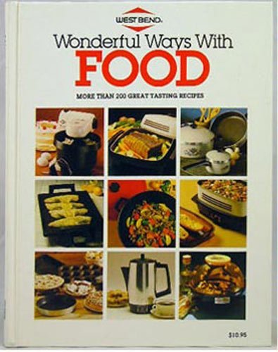 Stock image for West Bend Wonderful Ways With Food for sale by Wonder Book