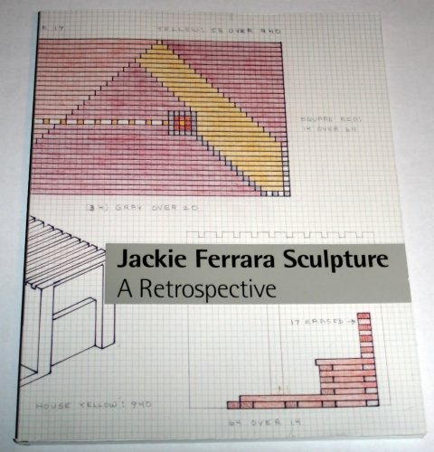 Jackie Ferrara Sculpture: A Retrospective (9780916758332) by Bourdon, David