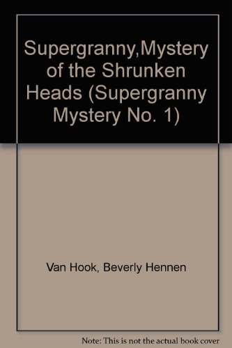 Stock image for Supergranny,Mystery of the Shrunken Heads (Supergranny Mystery No. 1) for sale by Wonder Book