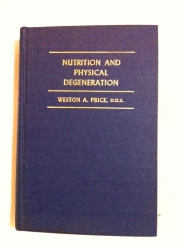 9780916764005: Nutrition and Physical Degeneration