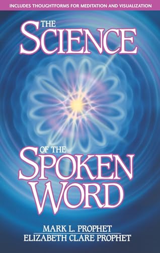 The Science of the Spoken Word (9780916766078) by Prophet, Mark L.; Prophet, Elizabeth Clare
