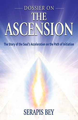 9780916766214: Dossier on the Ascension: The Story of the Soul's Acceleration into Higher Consciousness on the Path of Initiation