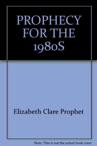 Prophecy for the 1980s: The handwriting on the wall (9780916766375) by Prophet, Elizabeth Clare