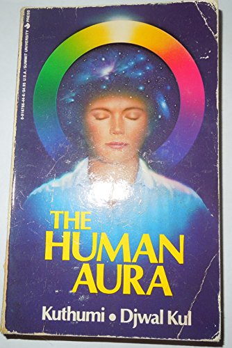 Imagen de archivo de The Human Aura: How to Activate and Energize Your Aura and Chakras a la venta por Red's Corner LLC