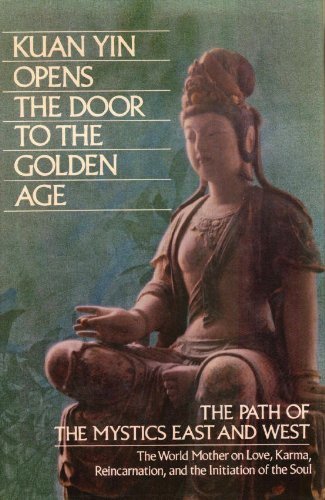 Imagen de archivo de Kuan Yin Opens the Door to the Golden Age: The Path of the Mystics East and West (Pearls of Wisdom, Volume 25, Book 2) a la venta por HPB-Emerald