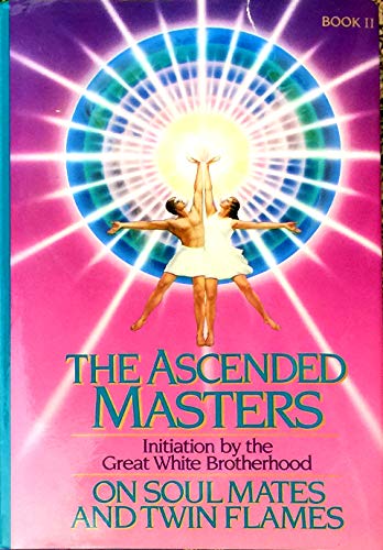 The Ascended Masters on Soul Mates and Twin Flames: Initiation by the Great White Brotherhood Book II ( Pearls of Wisdom Teachings of the Ascended Masters Volume 28) (9780916766863) by Prophet, Mark L.; Prophet, Elizabeth Clare