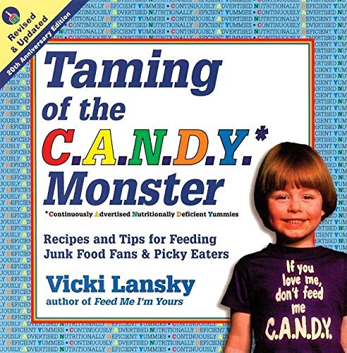 Stock image for Taming of the C.A.N.D.Y. Monster*: *Continuously Advertised Nutritionally Deficient Yummies (Lansky, Vicki) for sale by Goodwill