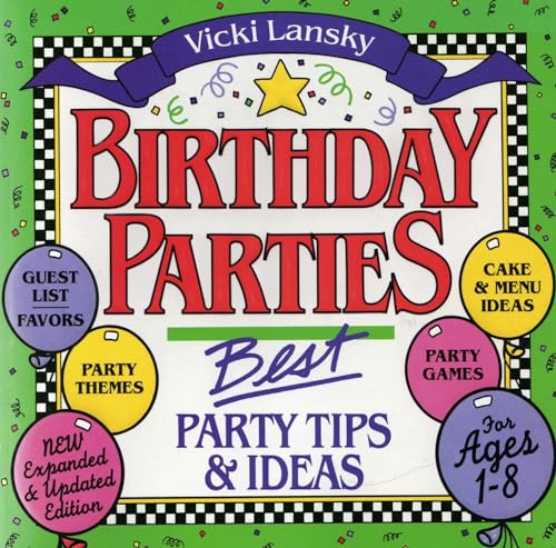 Stock image for Birthday Parties: Best Party Tips and Ideas For Ages 1-8 (Lansky, Vicki) [Paperback] Lansky, Vicki for sale by Mycroft's Books