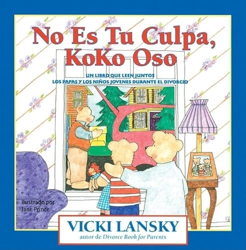 9780916773458: No es tu culpa, Koko Oso / It is not Your Fault, Koko Bear: Un libro que leen juntos los padres y los ninos jovenes durante el divorcio / A Book that ... Children can read together during a Divorce