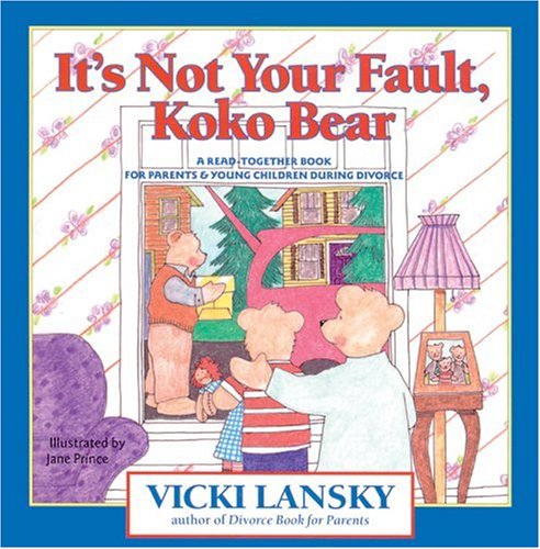 9780916773465: It's Not Your Fault, Koko Bear: A Read-Together Book for Parents & Young Children During Divorce