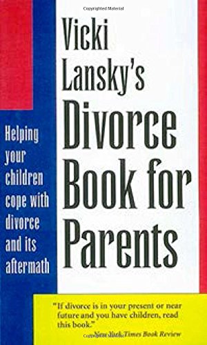 Stock image for Vicki Lansky's Divorce Book for Parents: Helping Your Children Cope with Divorce and Its Aftermath (Lansky, Vicki) for sale by SecondSale