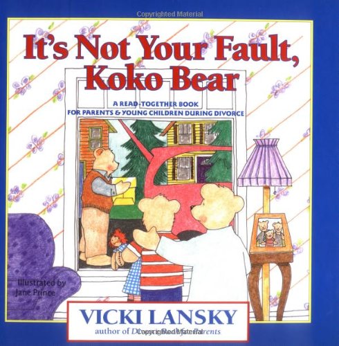 9780916773748: It's Not Your Fault, Koko Bear: A Read-Together Book for Parents & Young Children During Divorce