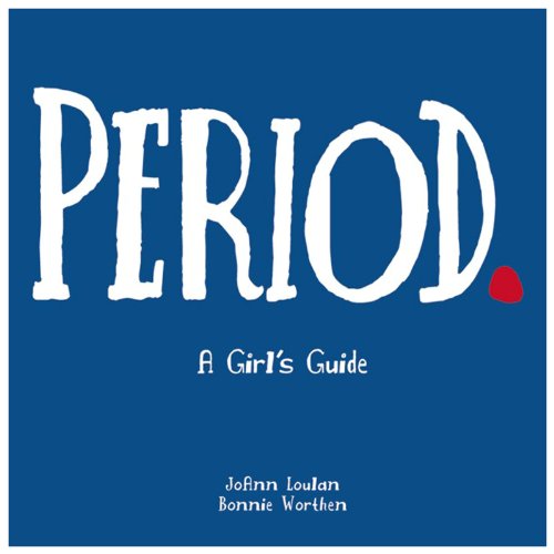 9780916773960: Period.: A Girl's Guide: A Girl's Guide to Menstruation With a Parents Guide (Lansky Vicki)