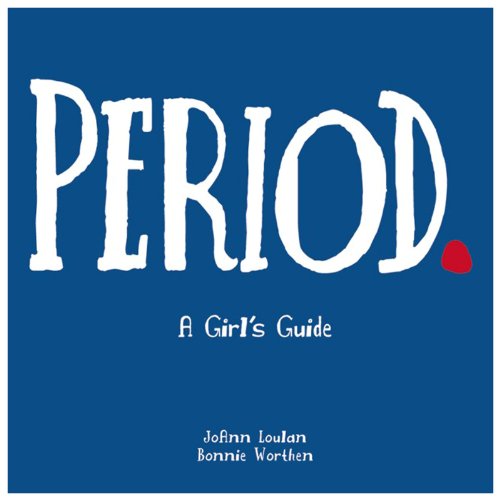 Stock image for Period.: A Girl's Guide for sale by SecondSale