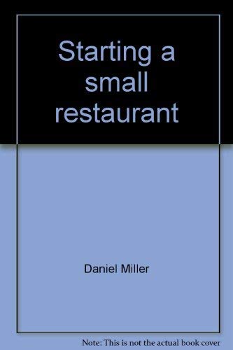Imagen de archivo de Starting a small restaurant: A guide to excellence in the purveying of public victuals a la venta por Wonder Book