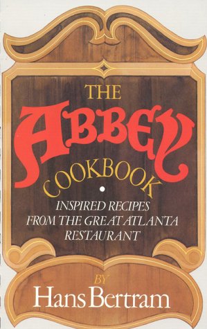 9780916782269: The Abbey Cook Book: Inspired Recipes from the Great Atlanta Restaurant