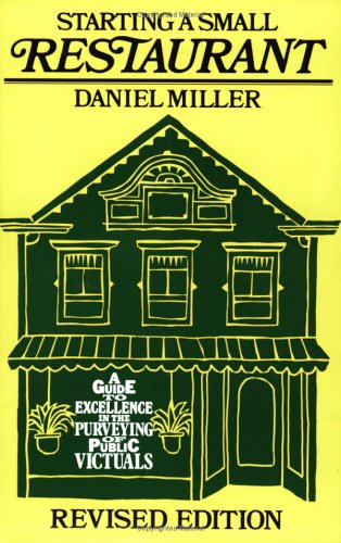 Beispielbild fr Starting a Small Restaurant : A Guide to Excellence in the Purveying of Public Victuals zum Verkauf von Vashon Island Books