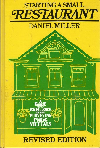 Starting A Small Restaurant (9780916782382) by Daniel Miller