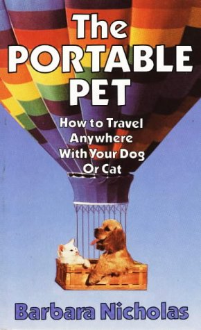 9780916782498: The Portable Pet: How to Travel Anywhere with Your Dog or Cat [Idioma Ingls]