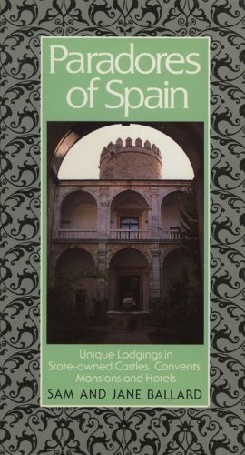 Beispielbild fr Paradores of Spain: Unique Lodgings in State-Owned Castles, Convents, Mansions, and Hotels zum Verkauf von Books of the Smoky Mountains