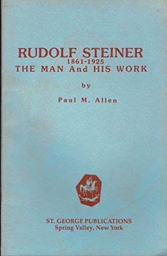 Stock image for Rudolf Steiner: The Man and His Work for sale by Schindler-Graf Booksellers