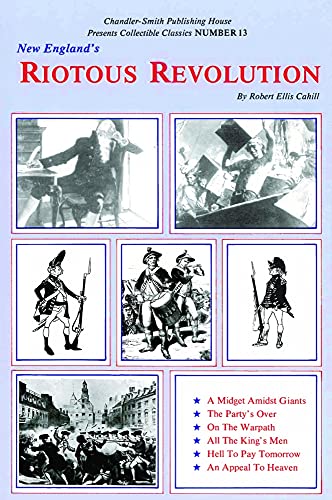 9780916787127: New England's Riotous Revolution (New England's Collectible Classics)