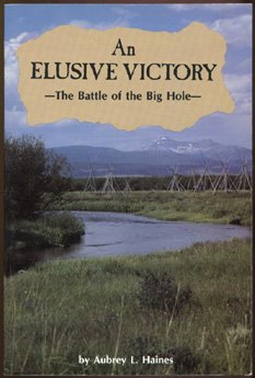 An Elusive Victory: The Battle of the Big Hole