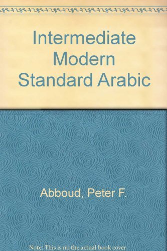 Beispielbild fr Intermediate Modern Standard Arabic: Revised Edition (1993) zum Verkauf von Metakomet Books