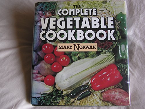 9780916800147: The complete vegetable cookbook [Hardcover] by Norwak, Mary
