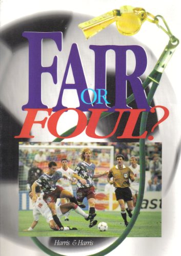 9780916802257: Fair or Foul: The Complete Guide to Soccer Officiating