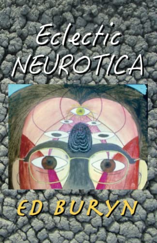 Beispielbild fr Eclectic Neurotica: Poems & Pics zum Verkauf von Ed Buryn Books