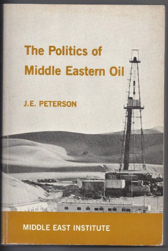 Imagen de archivo de The Politics of Middle Eastern oil a la venta por Wonder Book