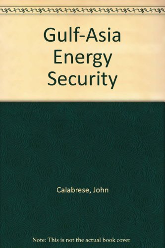 Beispielbild fr Gulf-Asia Energy Security zum Verkauf von Wonder Book