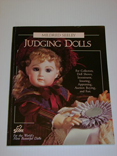 Beispielbild fr Judging Dolls: For Collectors, Doll Shows, Investment, Insuring, Appraising, Auction Buying, and Fun zum Verkauf von HPB-Emerald